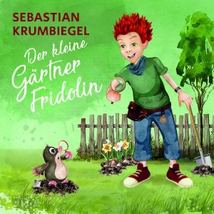 Sebastian Krumbielgel-Der-kleine-Gaertner-Fridolin