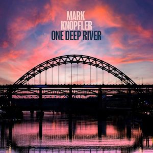 MarkKnopfler_One Deep River